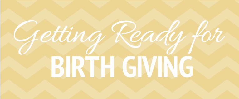 Getting ready for birth giving